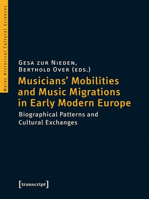 cover image of Musicians' Mobilities and Music Migrations in Early Modern Europe